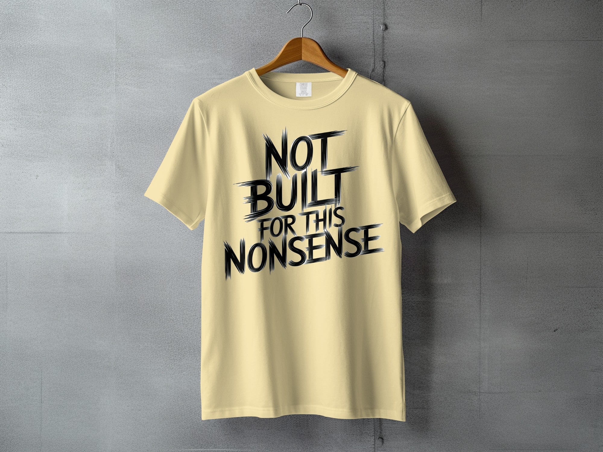 Light Yellow T-shirt Not Built For This Nonsense product type