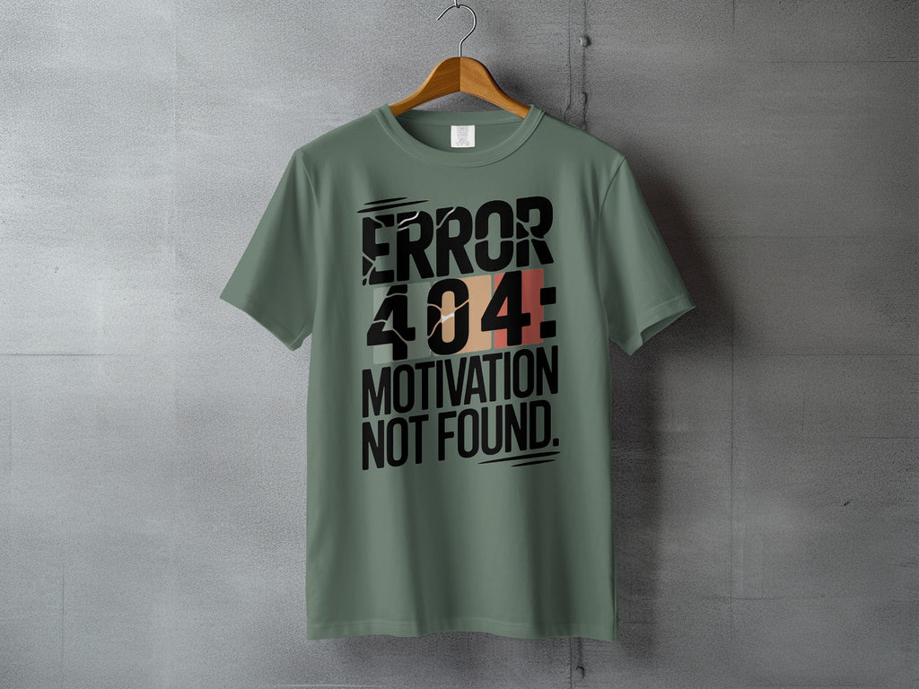 Funny ERROR 404 MOTIVATION NOT FOUND product type