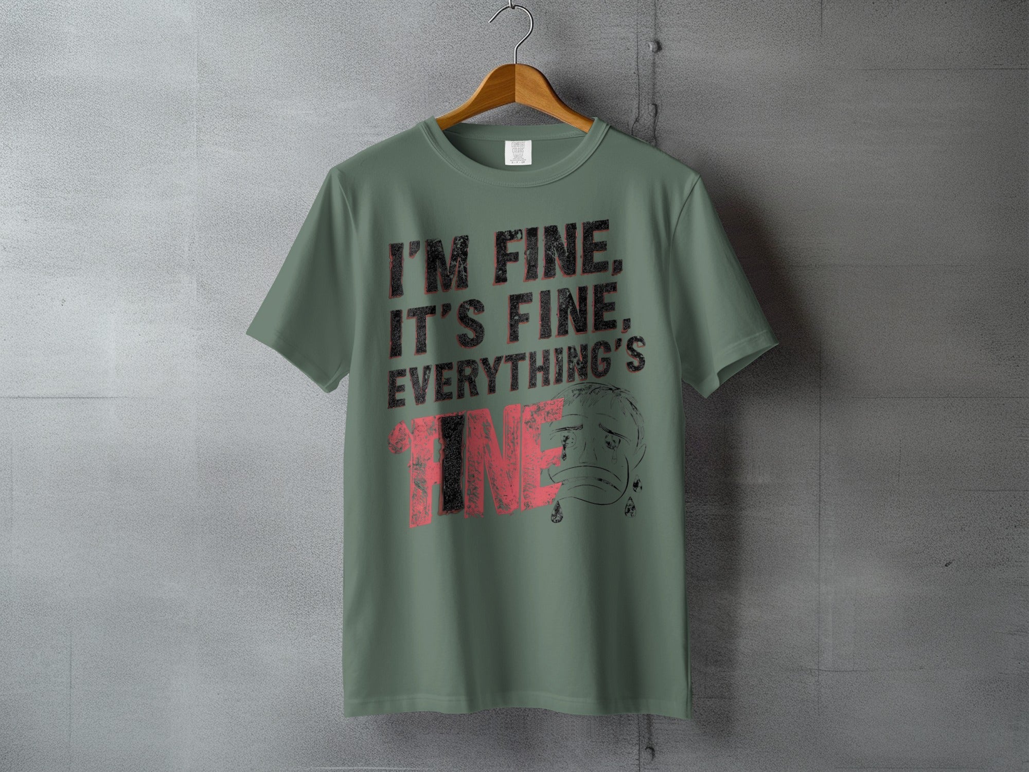 I'M FINE. IT'S FINE. EVERYTHING'S FINE. Sad Crying Face product type