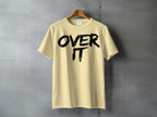 Cream Tone OVER IT Slogan Phrase Display T-shirt