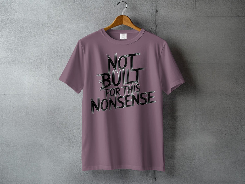 Mauve Not Built For This Nonsense T-shirt product type