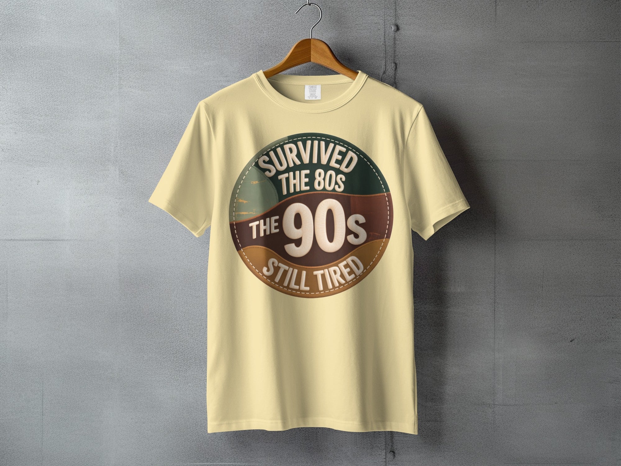 SURVIVED THE 80s THE 90s STILL TIRED product type