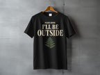 Black t-shirt with text "PLEASE ADVISE I'LL BE OUTSIDE" and a fern graphic.