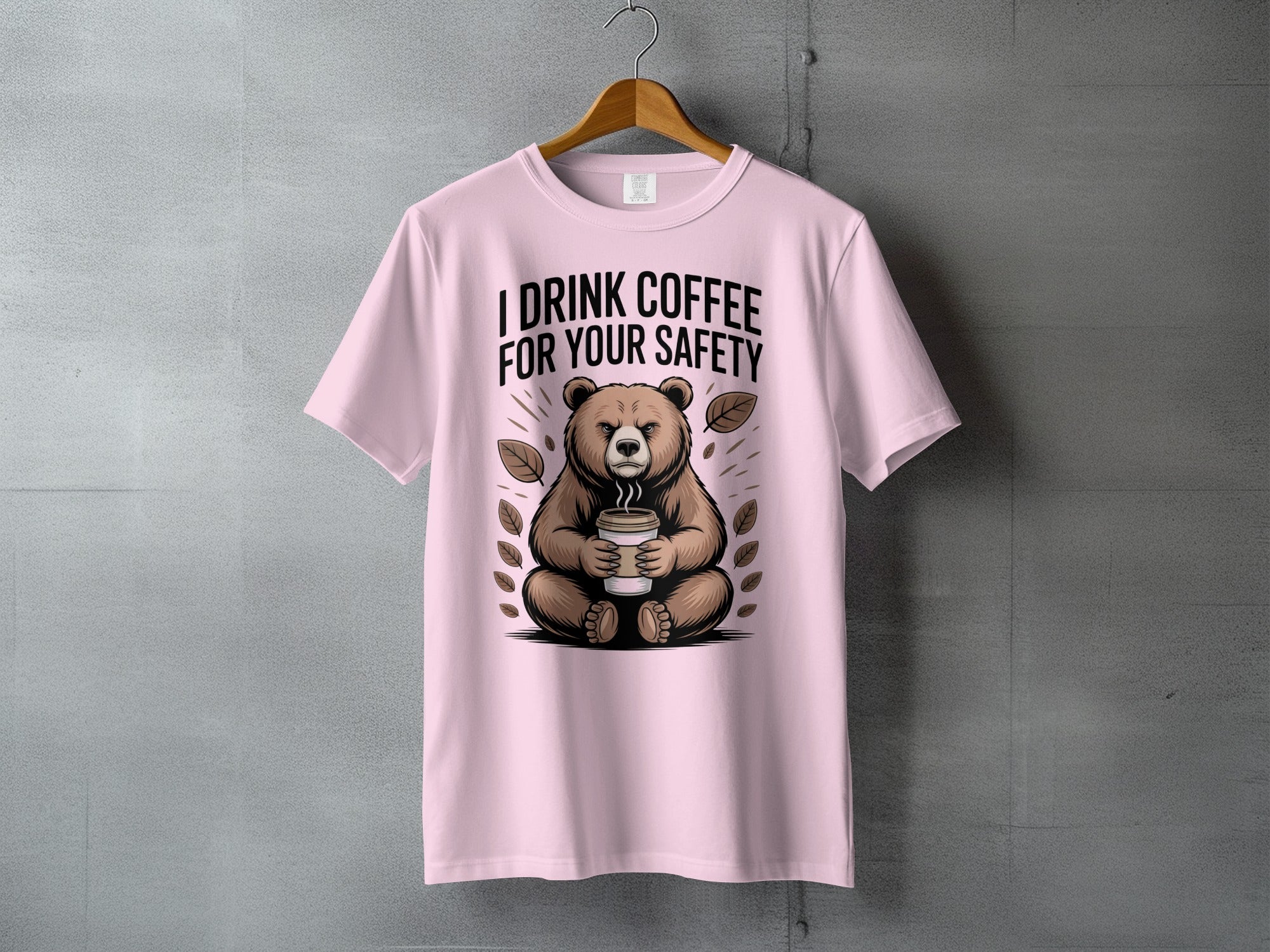 I DRINK COFFEE FOR YOUR SAFETY Bear Coffee T-shirt product type