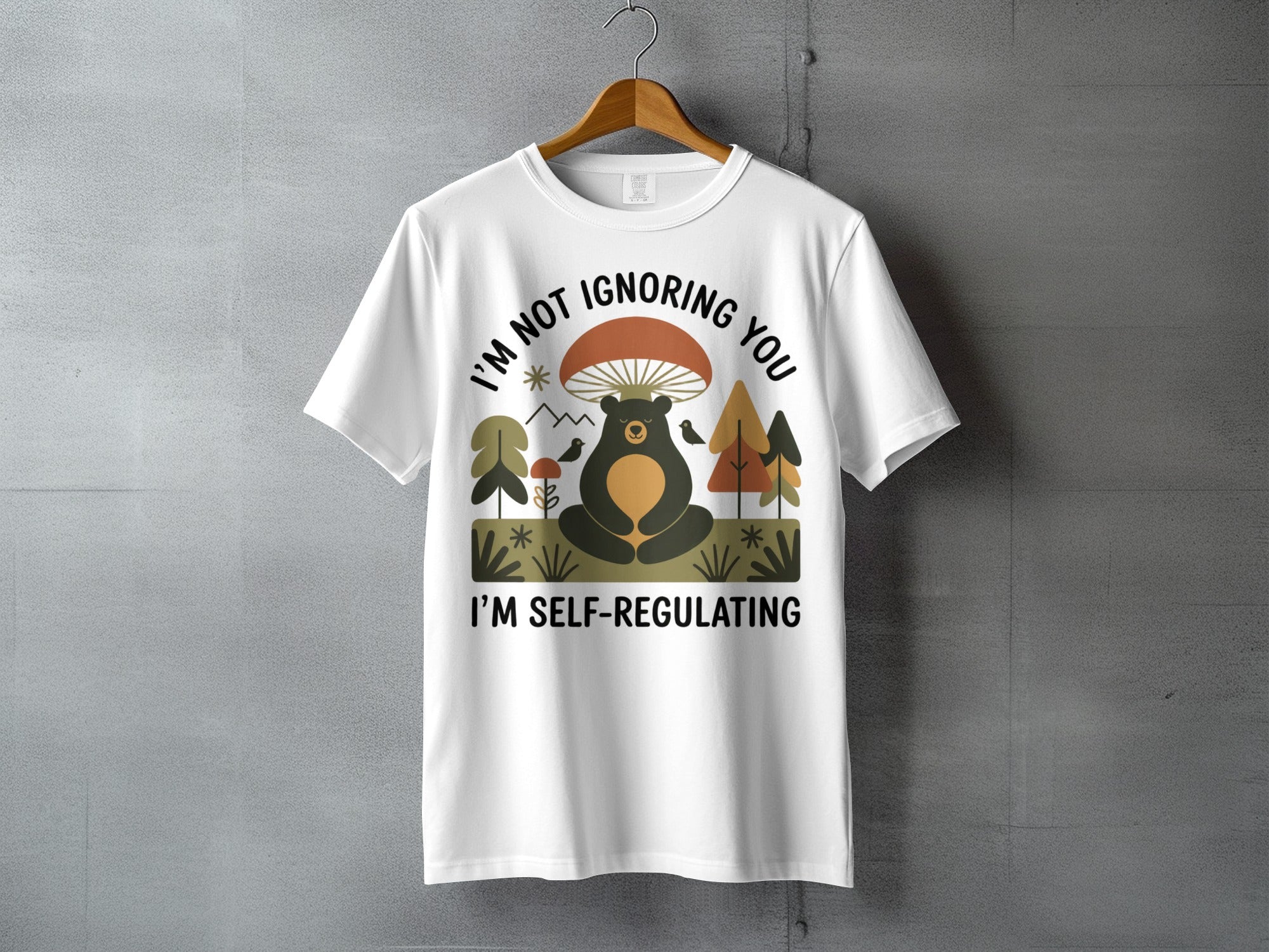 I'm Not Ignoring You I'm Self-Regulating Bear product type