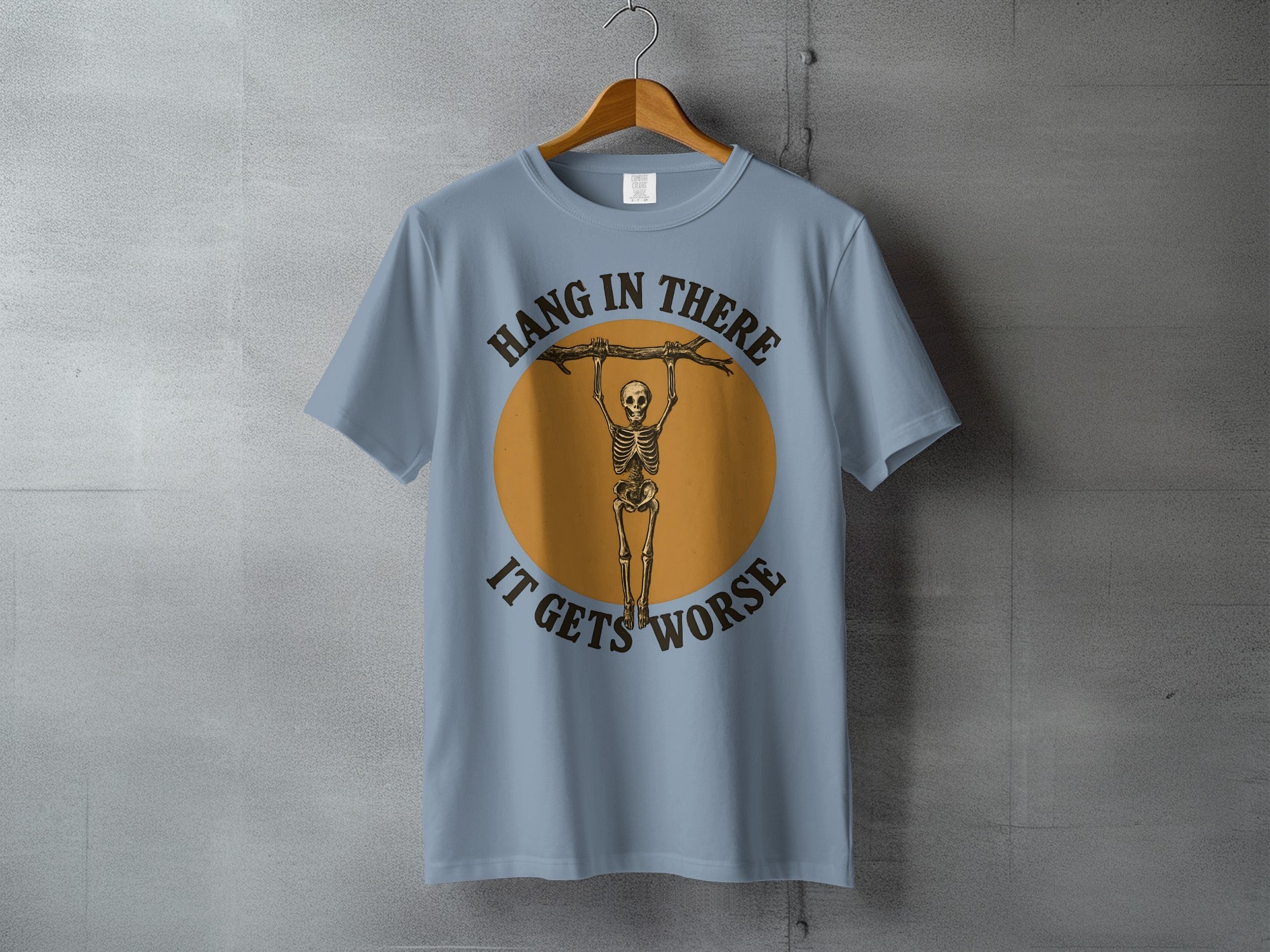 Hang In There It Gets Worse Skeleton Graphic product type