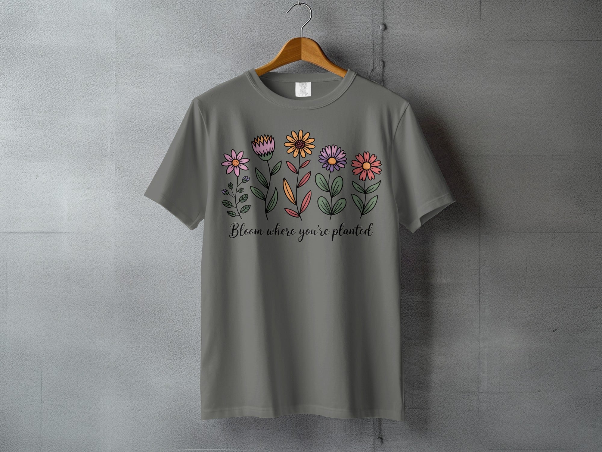 Bloom where you're planted colorful flowers T-shirt