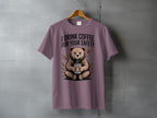 I DRINK COFFEE FOR YOUR SAFETY Bear Coffee t-shirt
