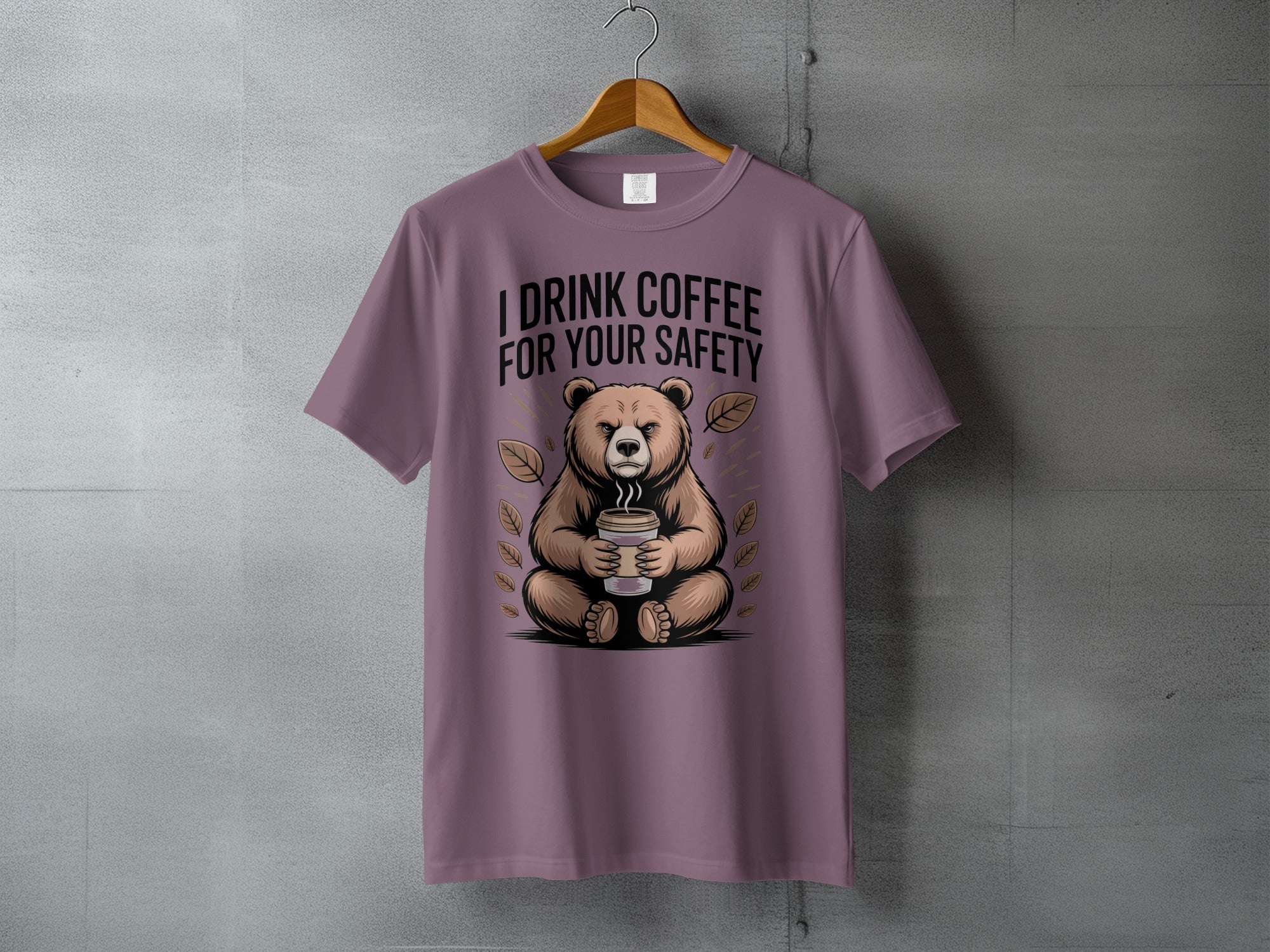 I DRINK COFFEE FOR YOUR SAFETY Bear Coffee t-shirt