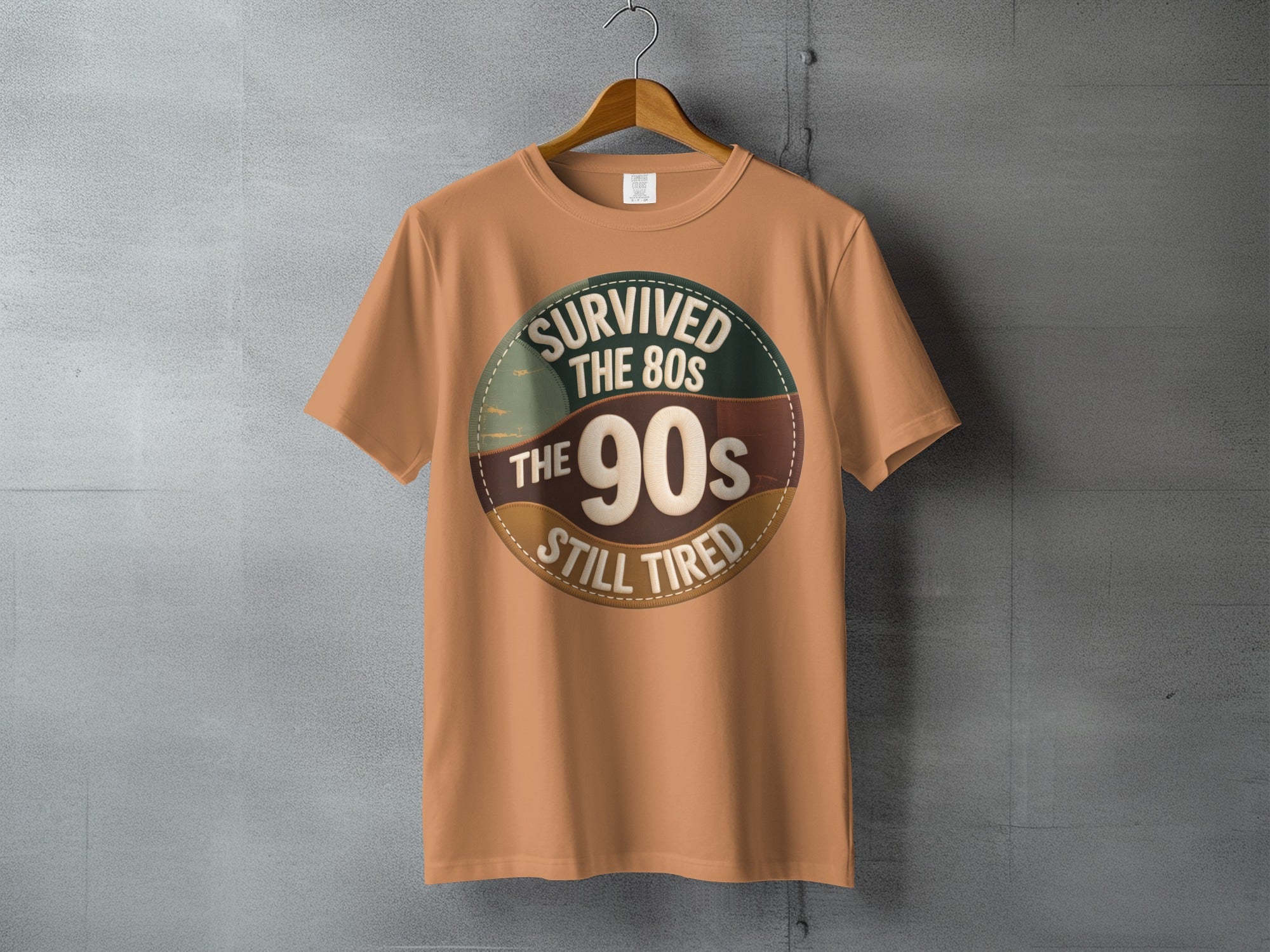 SURVIVED THE 80s THE 90s STILL TIRED product type