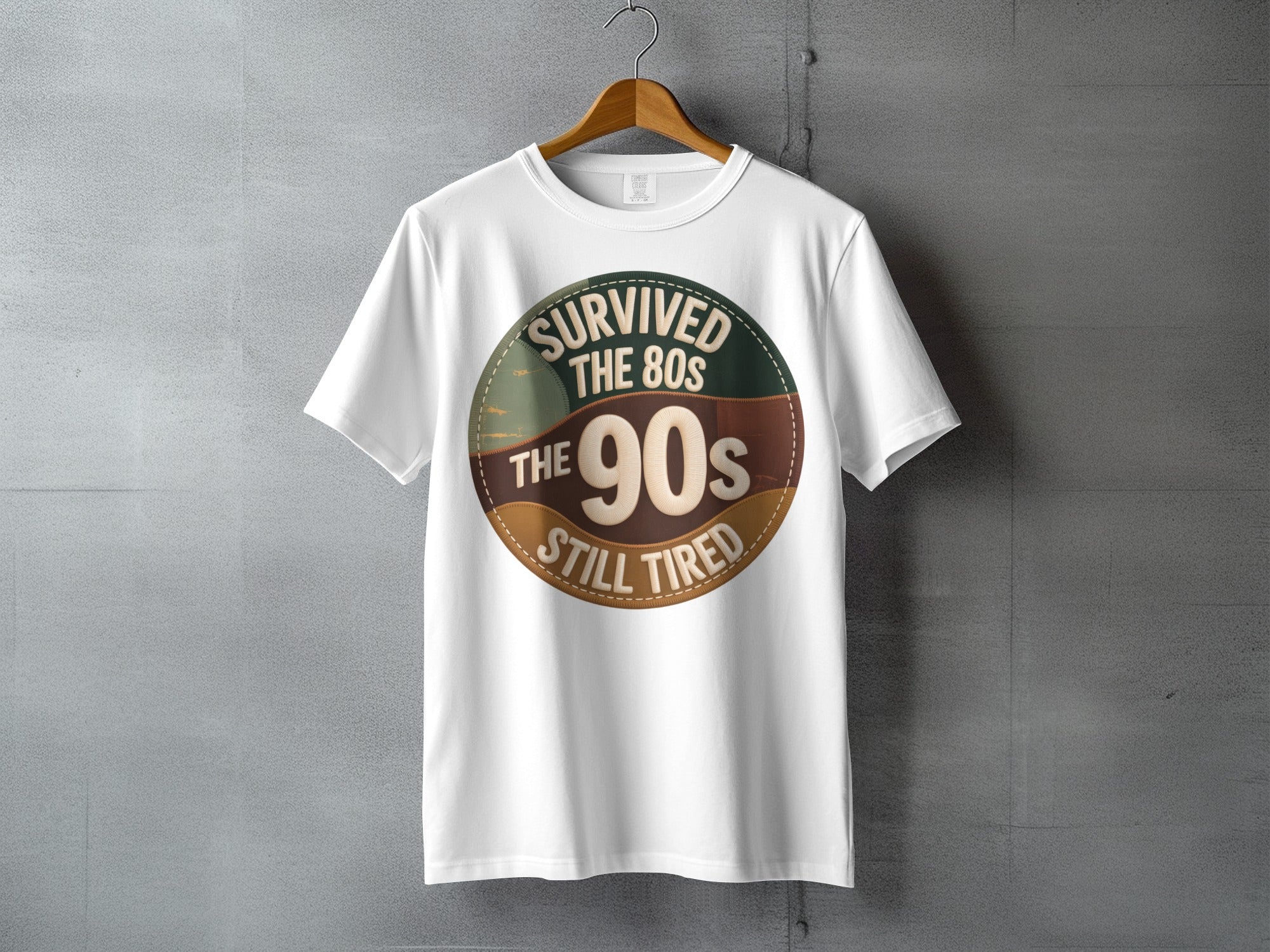 SURVIVED THE 80S THE 90S STILL TIRED Funny Life product type