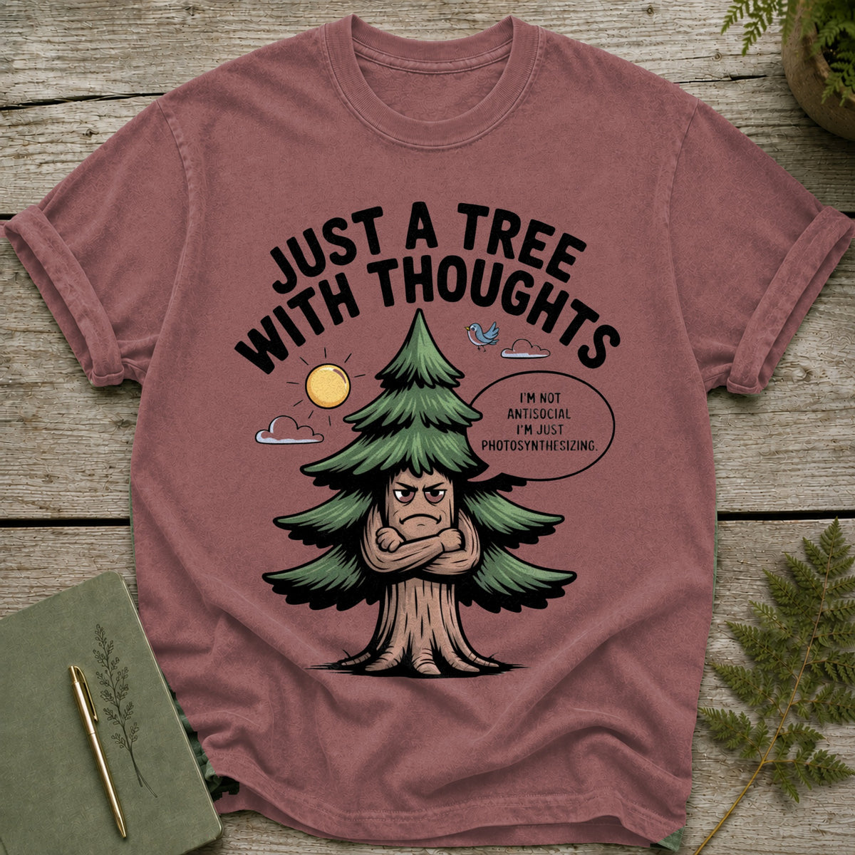T-shirt with a cartoon tree saying "I'm not antisocial, I'm just photosynthesizing."