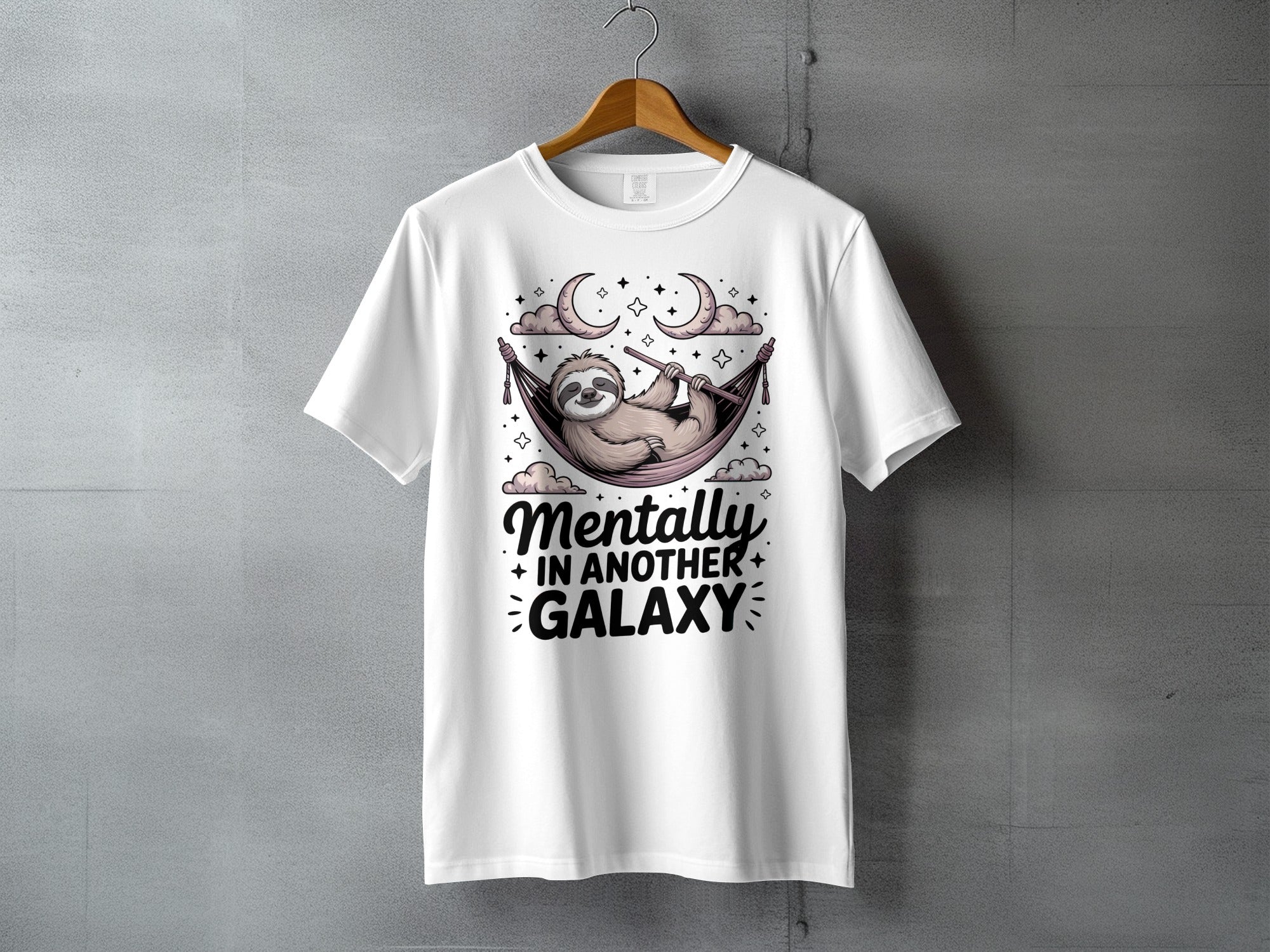 Sloth Mentally IN ANOTHER GALAXY funny design product type