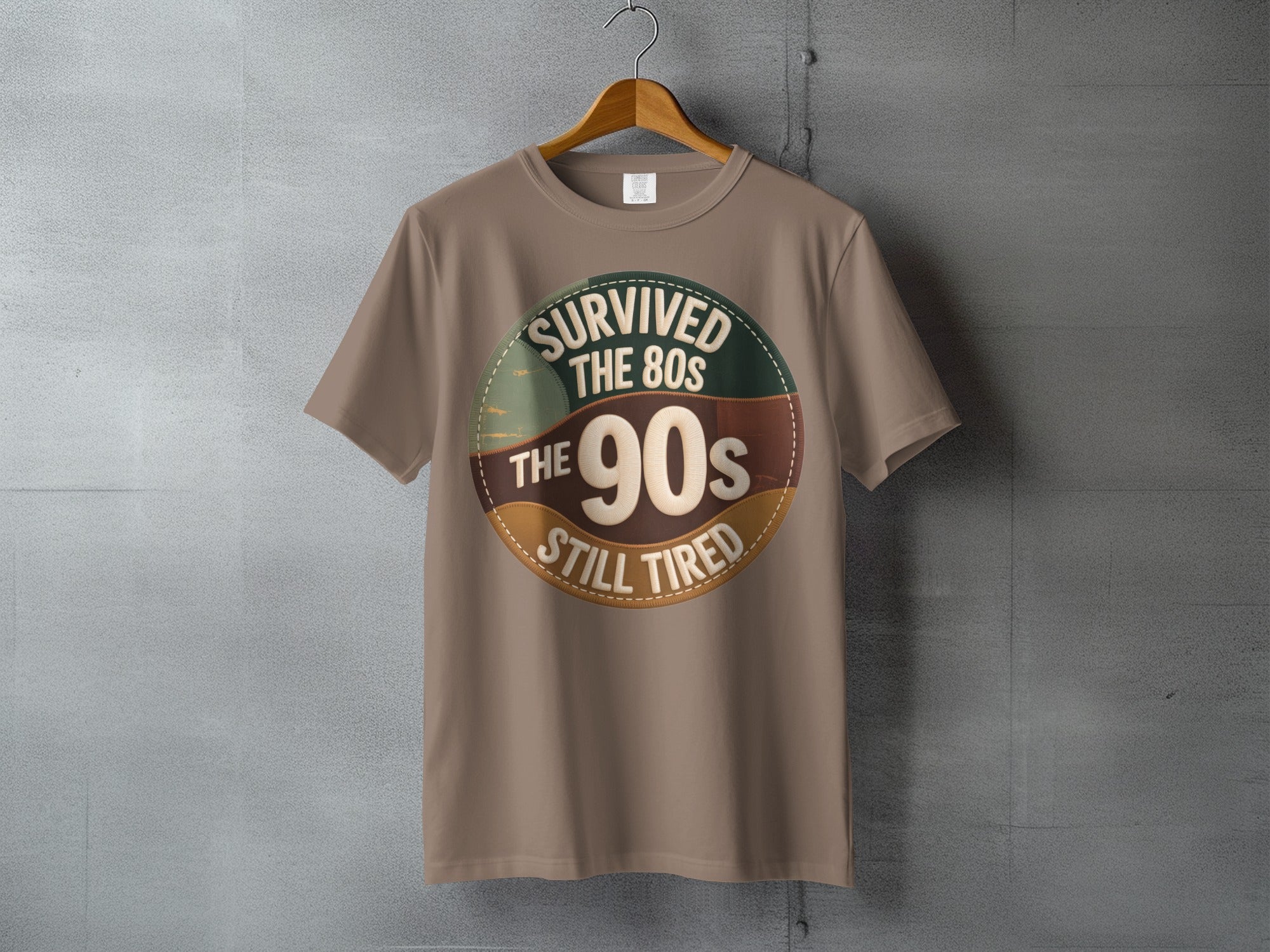 SURVIVED THE 80s THE 90s STILL TIRED product type