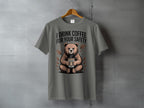 I Drink Coffee For Your Safety Bear Design T-Shirt product type