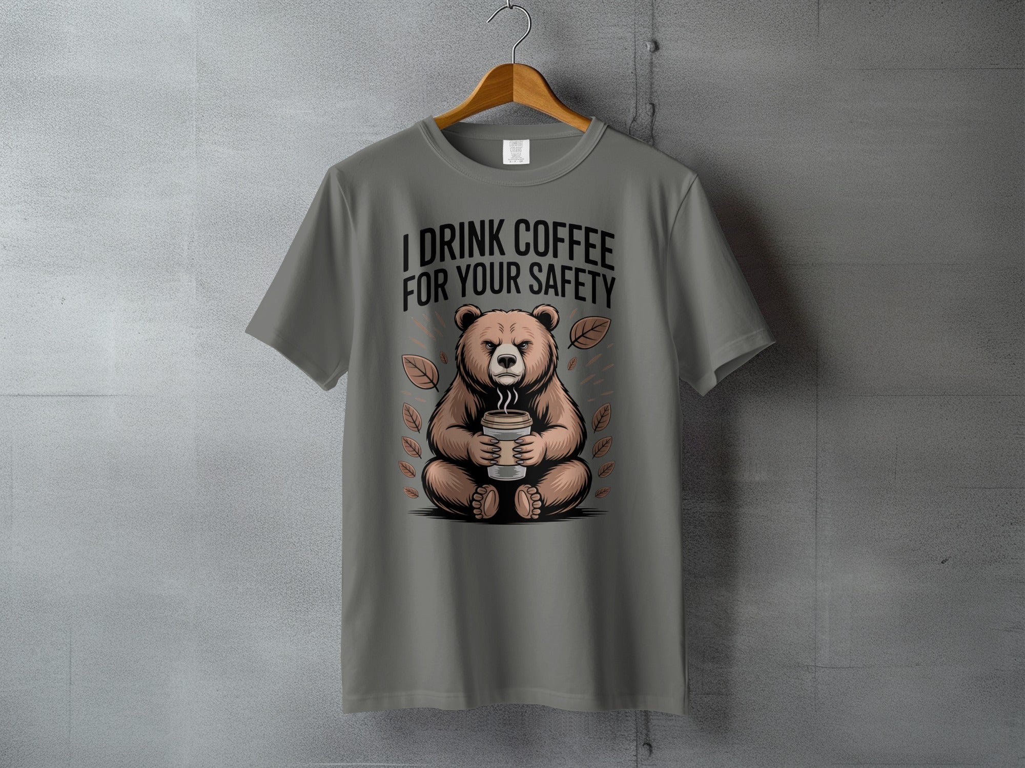 I Drink Coffee For Your Safety Bear Design T-Shirt product type