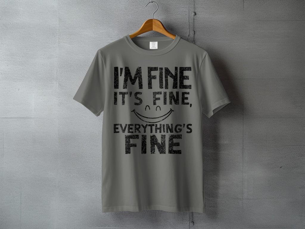I'M FINE IT'S FINE EVERYTHING'S FINE Smiley Funny product type