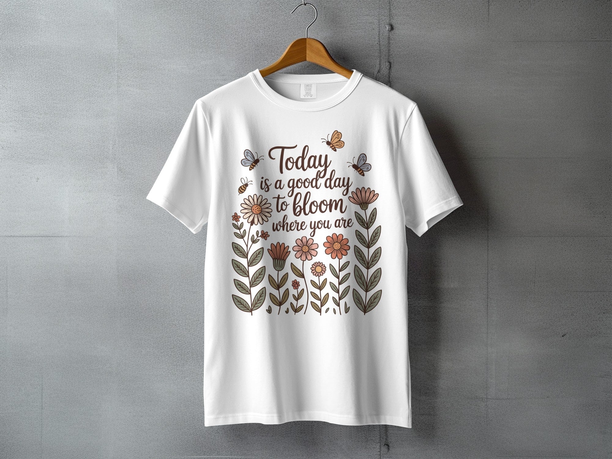 Today is a good day to bloom where you are flowers butterflies product type