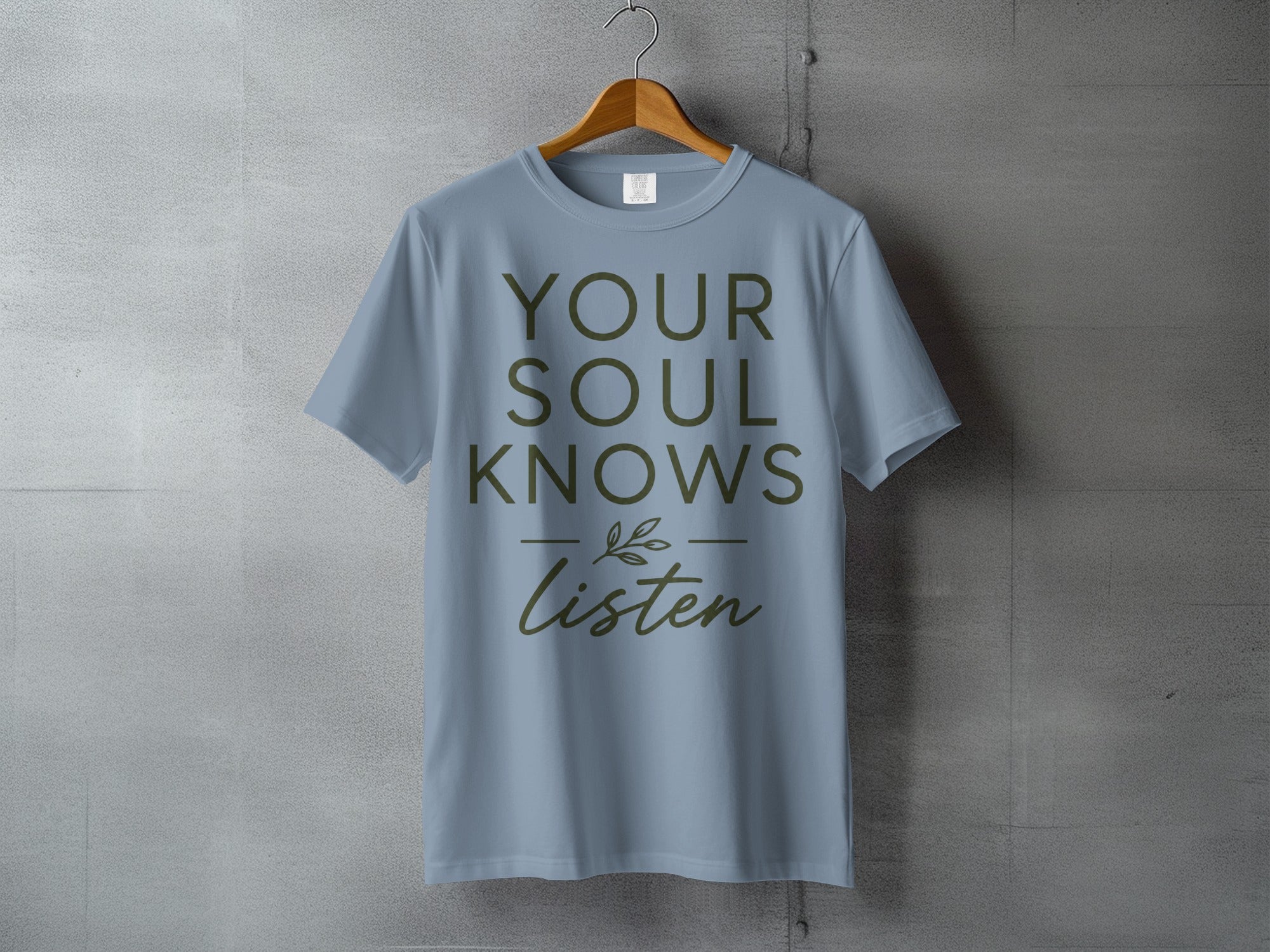 Light blue t-shirt with "YOUR SOUL KNOWS Listen" text.