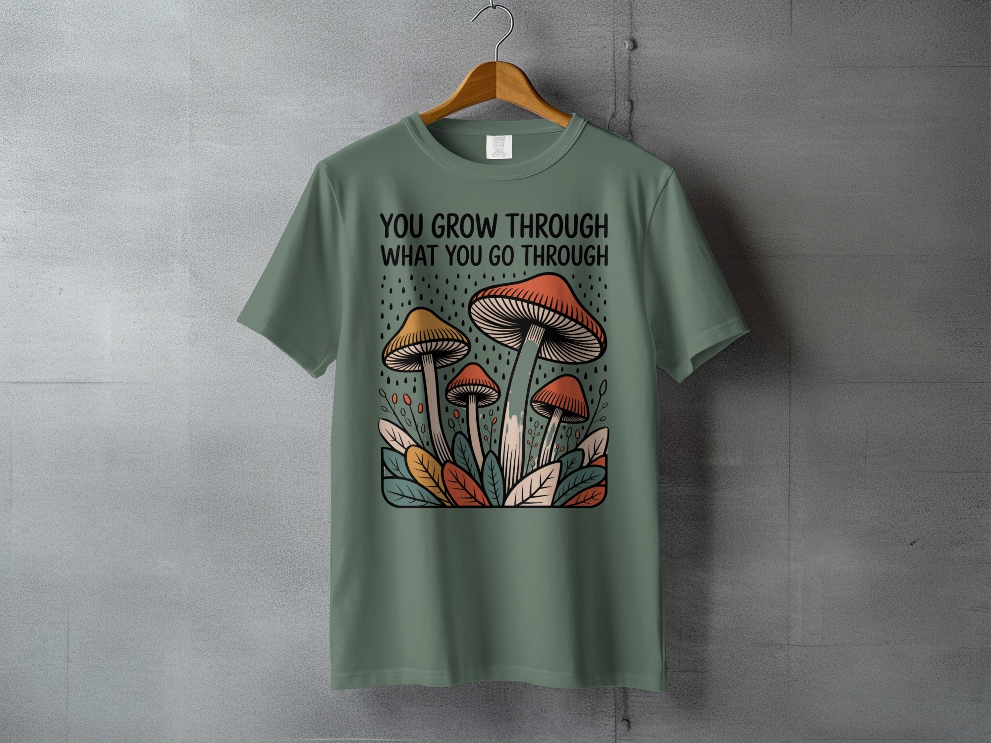 You Grow Through What You Go Through Mushroom T-shirt product type