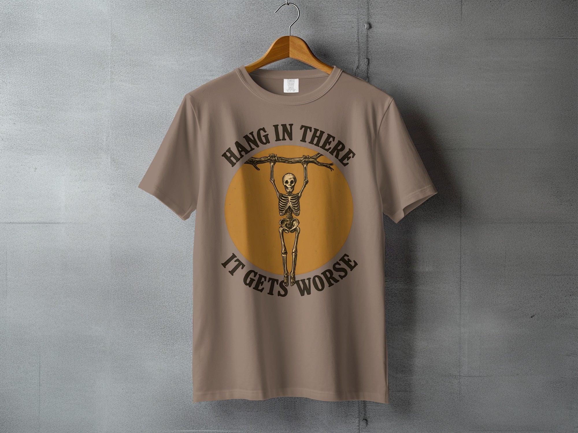 Hang In There It Gets Worse Skeleton Humor T-shirt