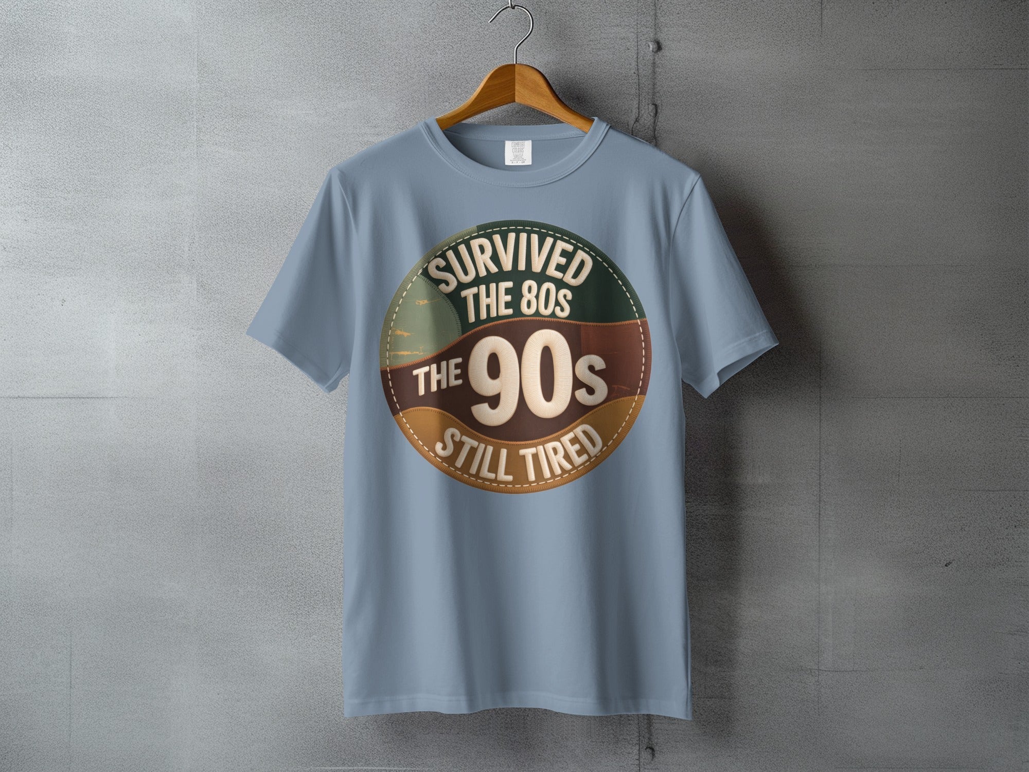 SURVIVED THE 80s THE 90s STILL TIRED product type