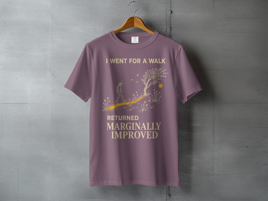 Purple t-shirt with "I went for a walk returned marginally improved" text and graphic.