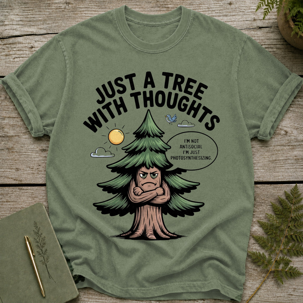 Green t-shirt with a cartoon tree that says "Just a Tree With Thoughts".