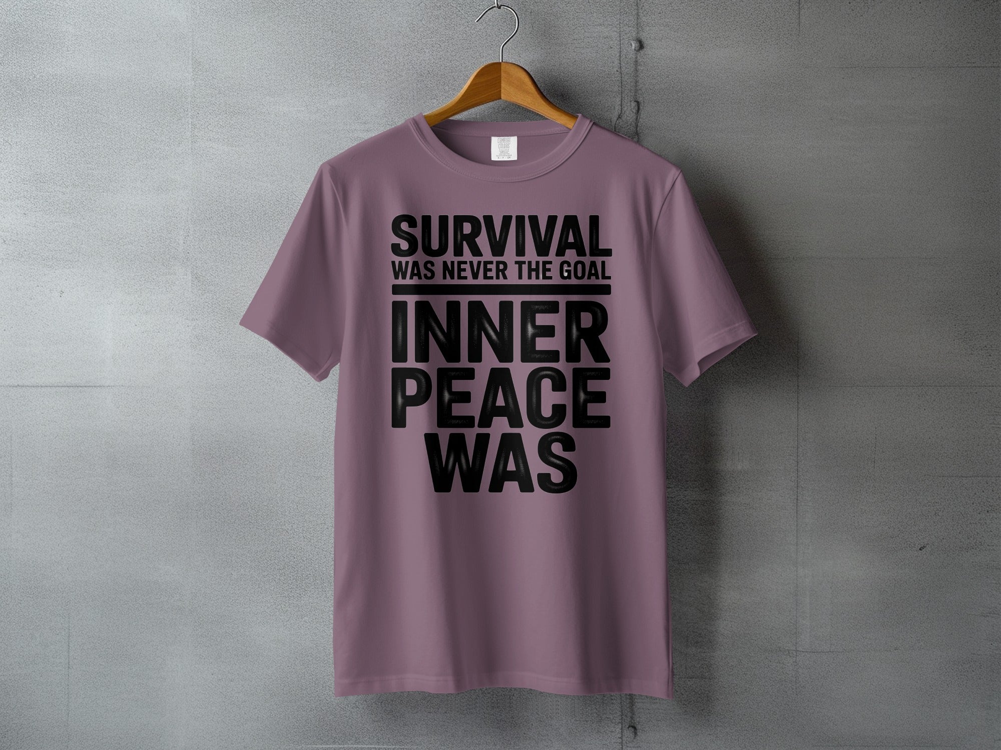 SURVIVAL WAS NEVER THE GOAL INNER PEACE WAS product type