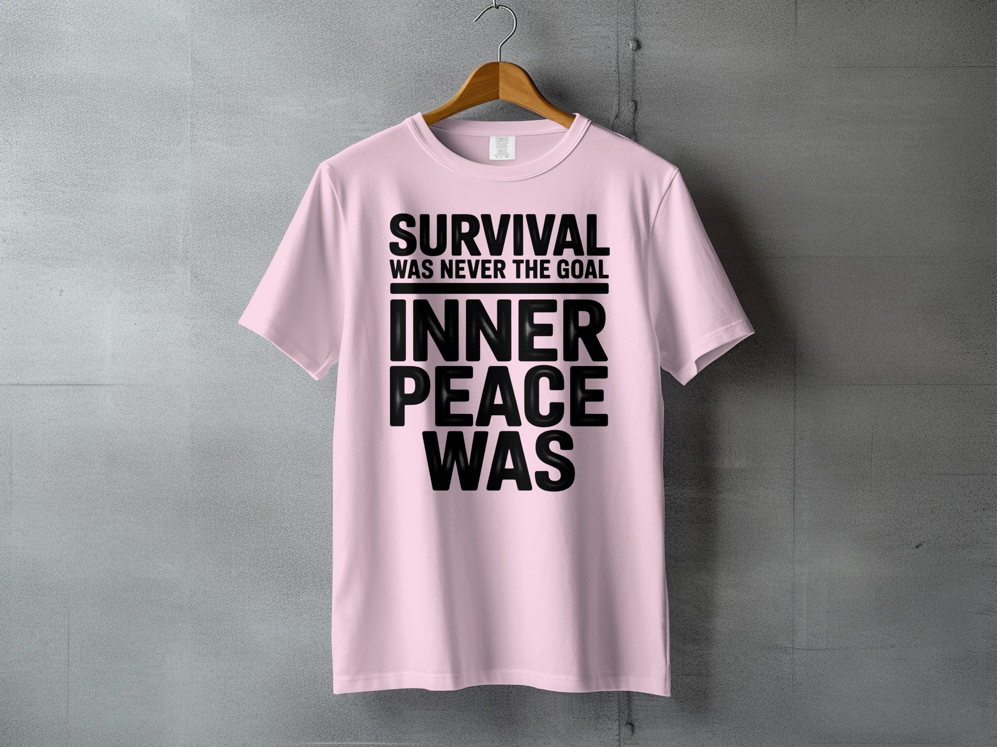Survival Was Never The Goal Inner Peace Was T-Shirt product type