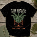 Black t-shirt with text "STILL THINKING ABOUT THAT EMAIL TEN YEARS LATER".