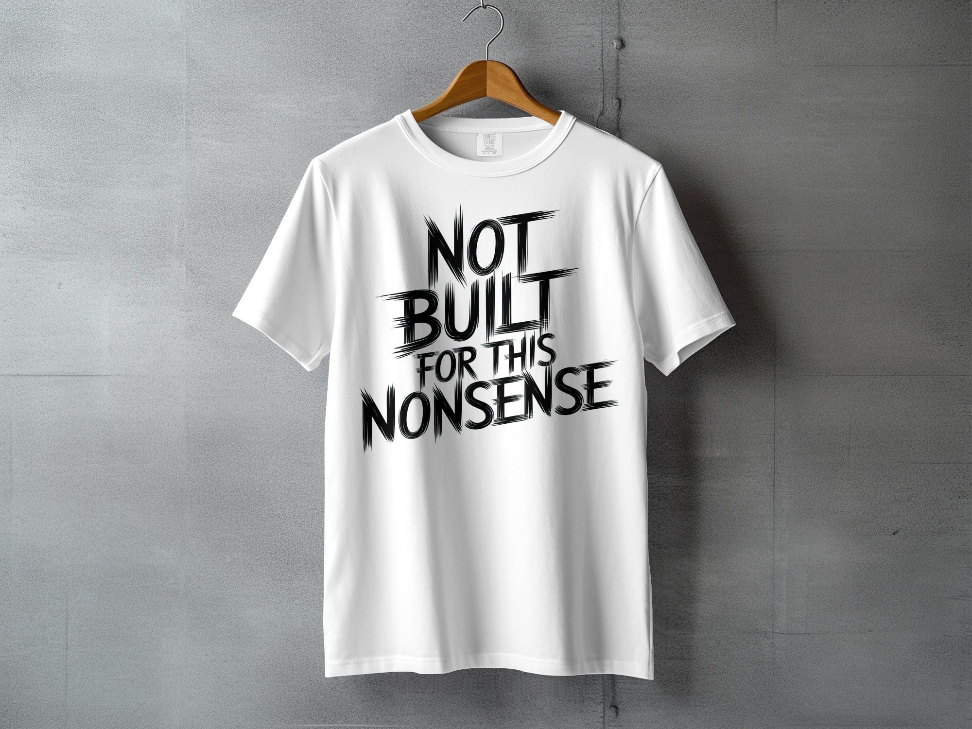 NOT BUILT FOR THIS NONSENSE T-Shirt product type