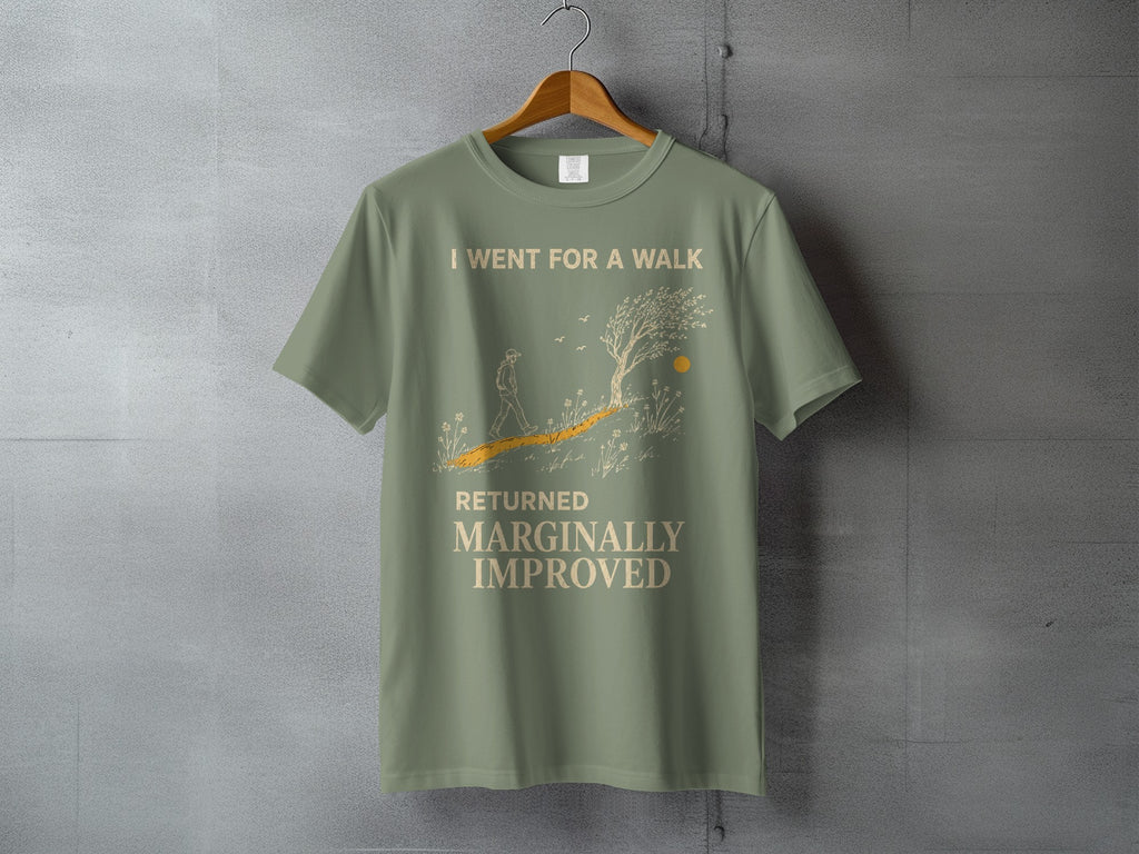 Green t-shirt with graphic and text "I went for a walk returned marginally improved".