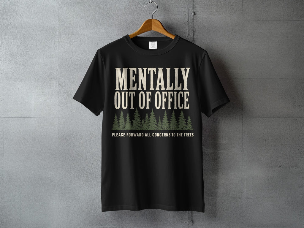 Black t-shirt with "Mentally Out of Office" and trees graphic.