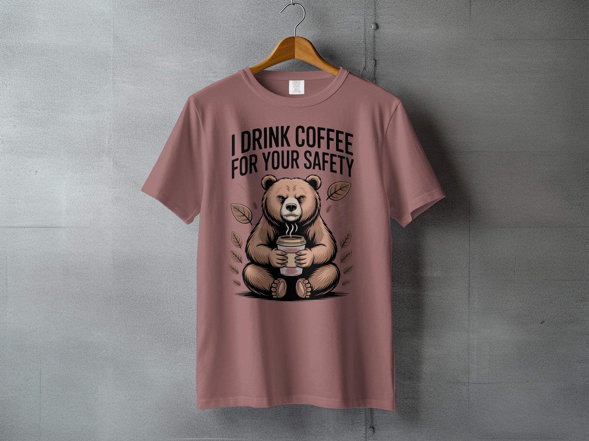 I Drink Coffee For Your Safety Bear Coffee T-shirt