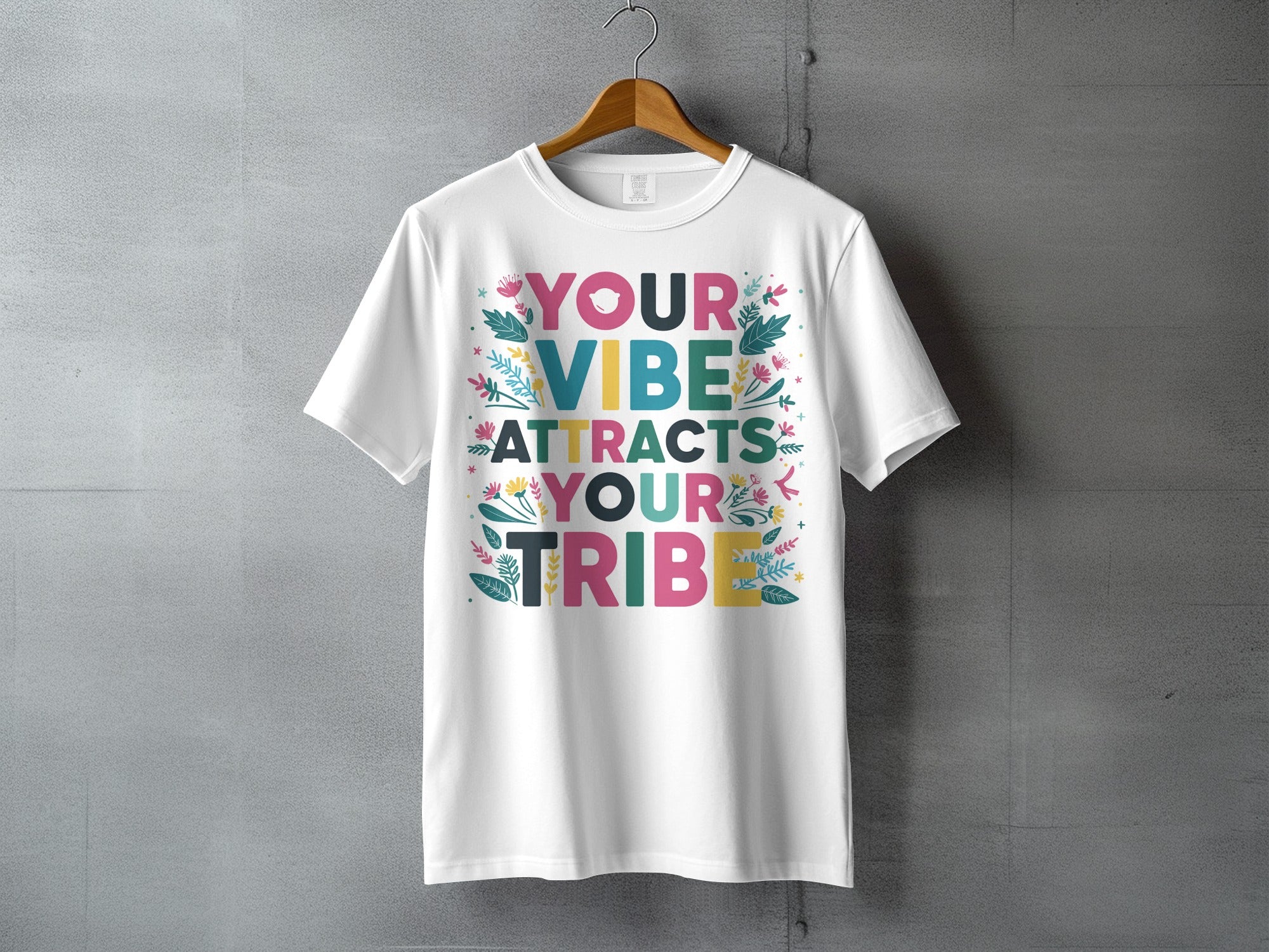 YOUR VIBE ATTRACTS YOUR TRIBE Floral Design product type