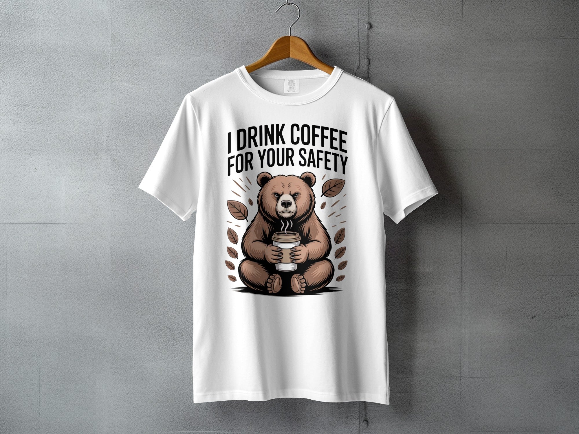 I DRINK COFFEE FOR YOUR SAFETY Bear Coffee White product type
