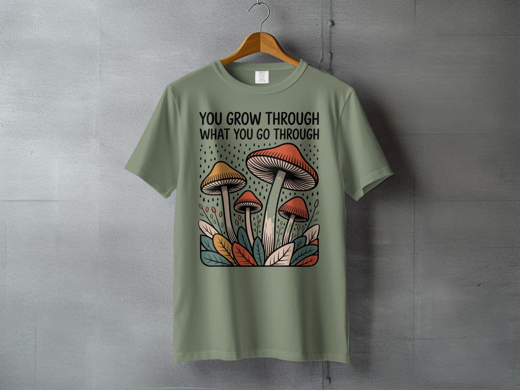 You Grow Through What You Go Through Mushroom Design product type