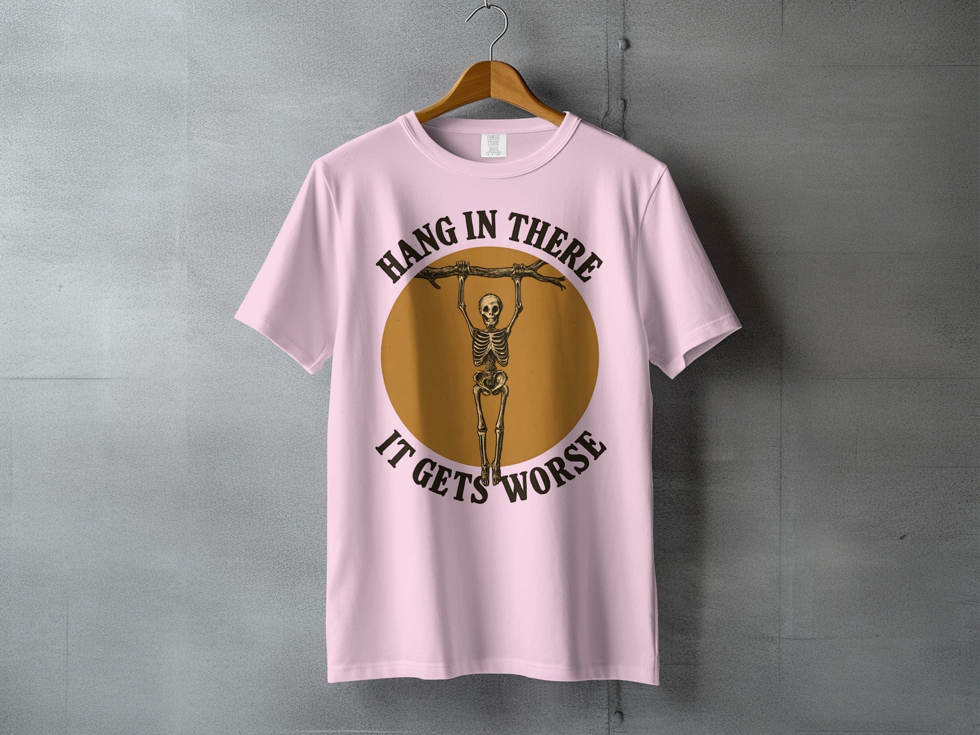 Hang In There It Gets Worse Skeleton Humor product type