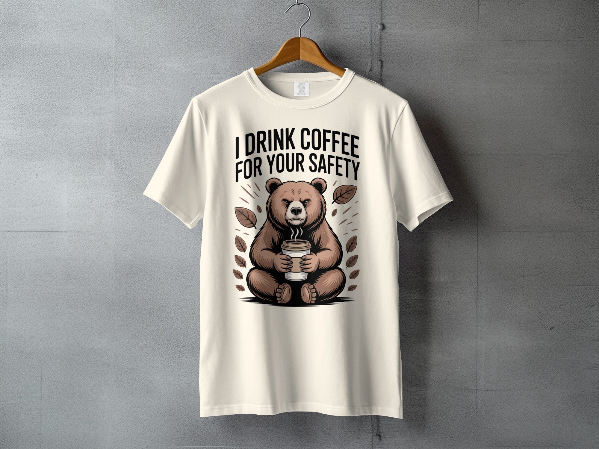 I Drink Coffee For Your Safety Bear Coffee t-shirt