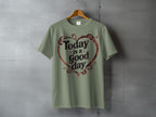Today is a Good Day Heart Design Sage Green T-Shirt product type