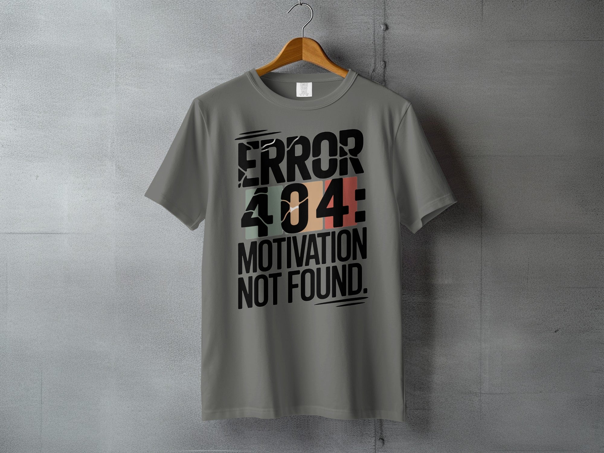ERROR 404 ERROR 404 MOTIVATION NOT FOUND T-shirt