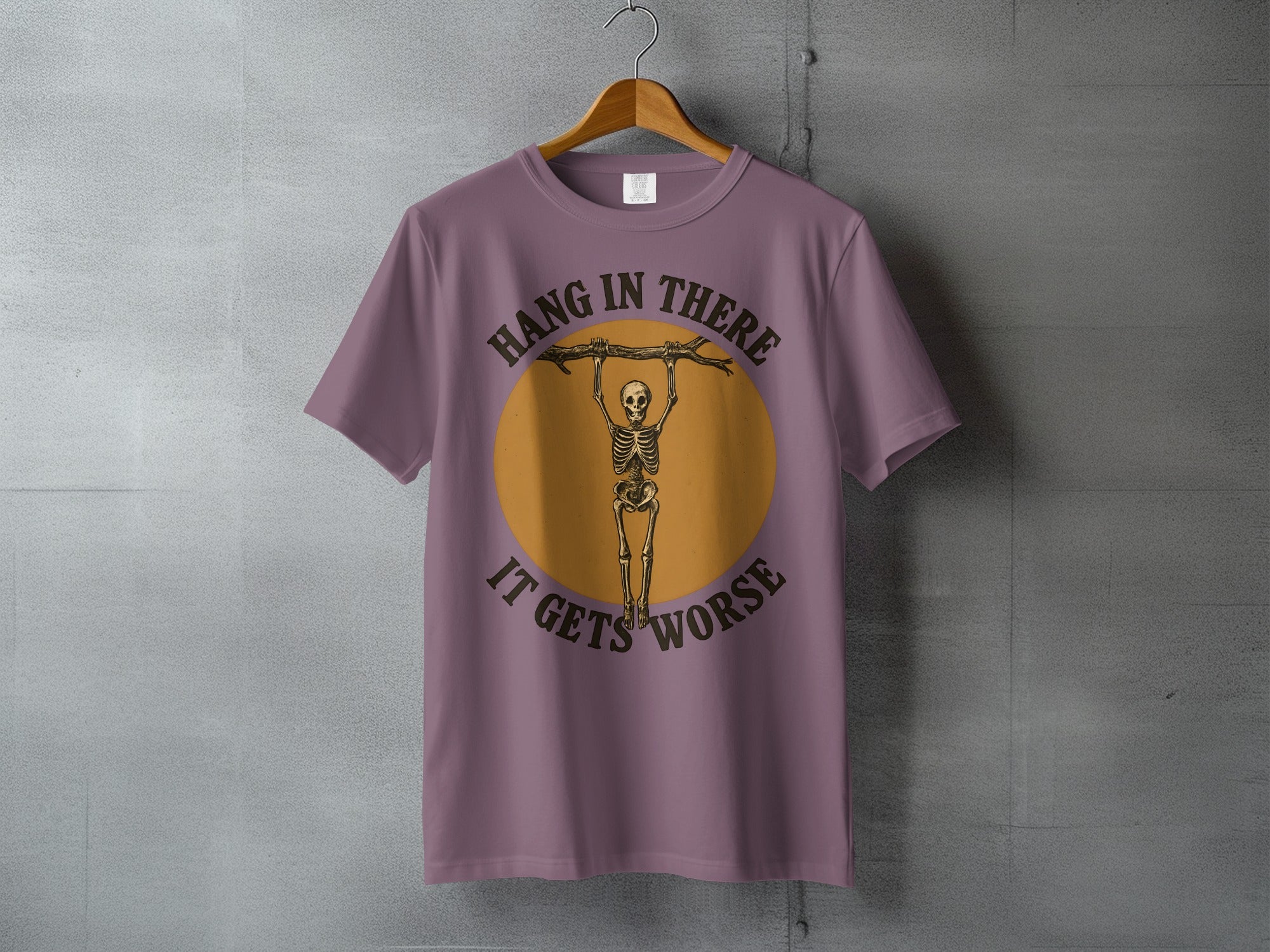 Hang In There It Gets Worse Skeleton Humor product type