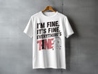 I'm Fine It's Fine Everything's Fine Crying Face product type