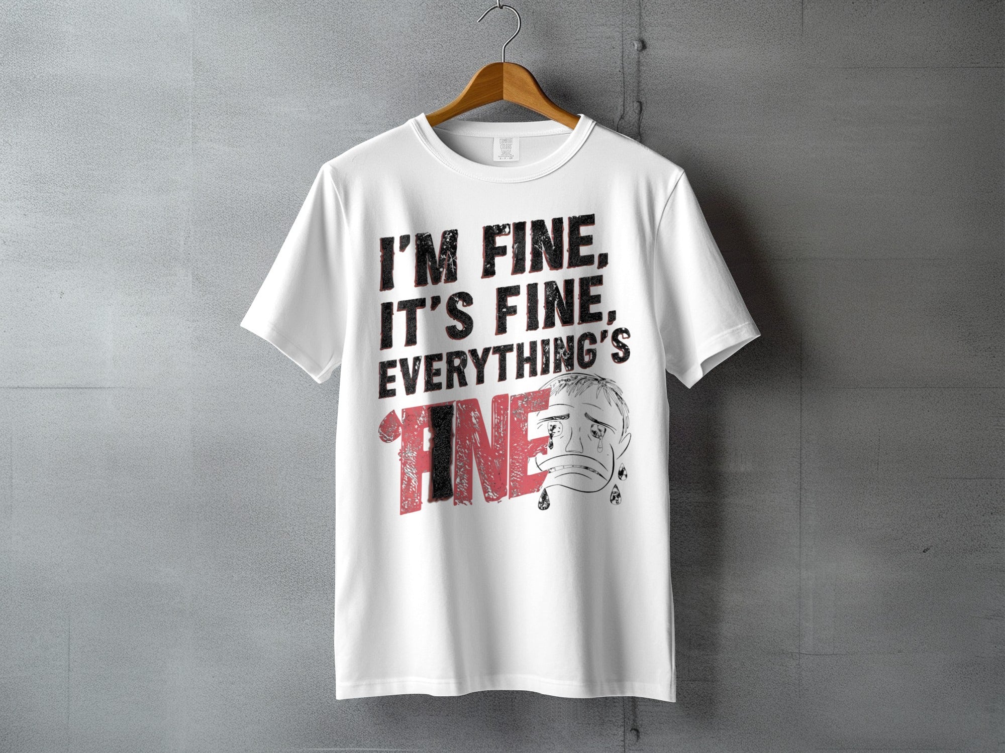 I'm Fine It's Fine Everything's Fine Crying Face product type
