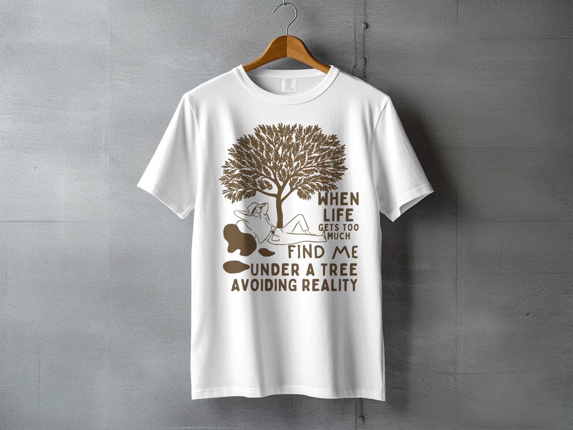 Life Gets Too Much Find Me Under Tree Avoiding Reality T-shirt