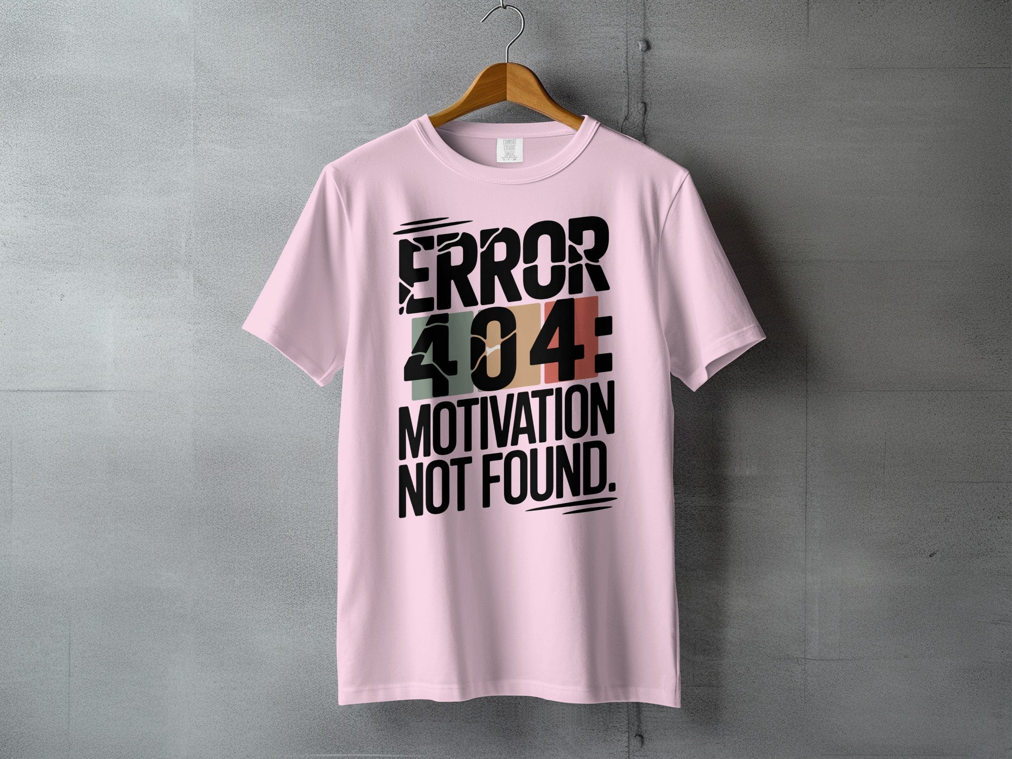 ERROR 404: MOTIVATION NOT FOUND Pink T-Shirt product type