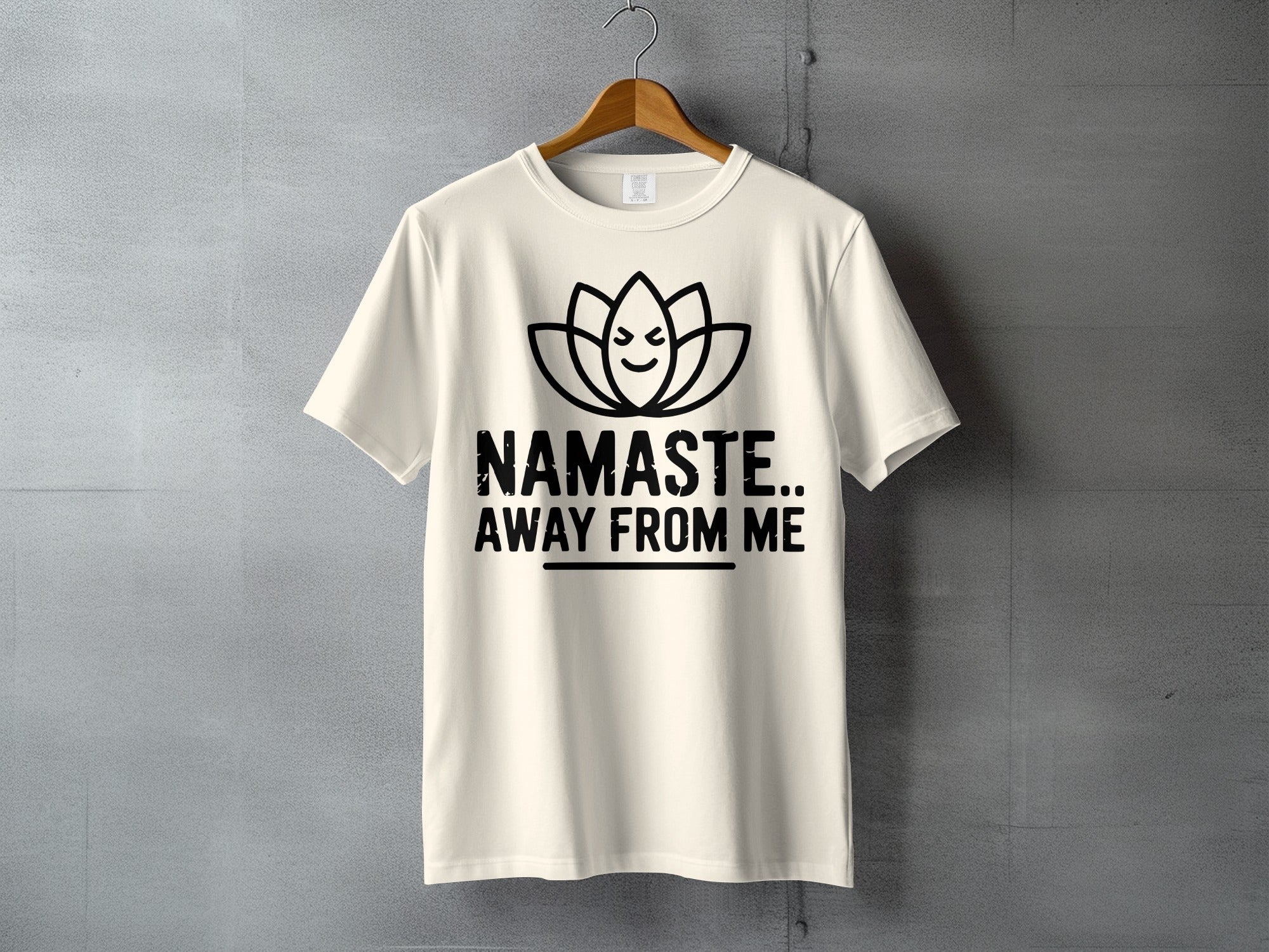 Humorous Namaste Away From Me Lotus Smiley product type
Namaste, Away From Me, Funny, Humor, Sarcastic, Lotus, Smiley, Yoga, Meditation, Spiritual, Zen, Graphic Tee, Quote Shirt, Statement Shirt, Unique Design, Gift Idea, Apparel, Cream Tee, T-shirt, Unisex Shirt