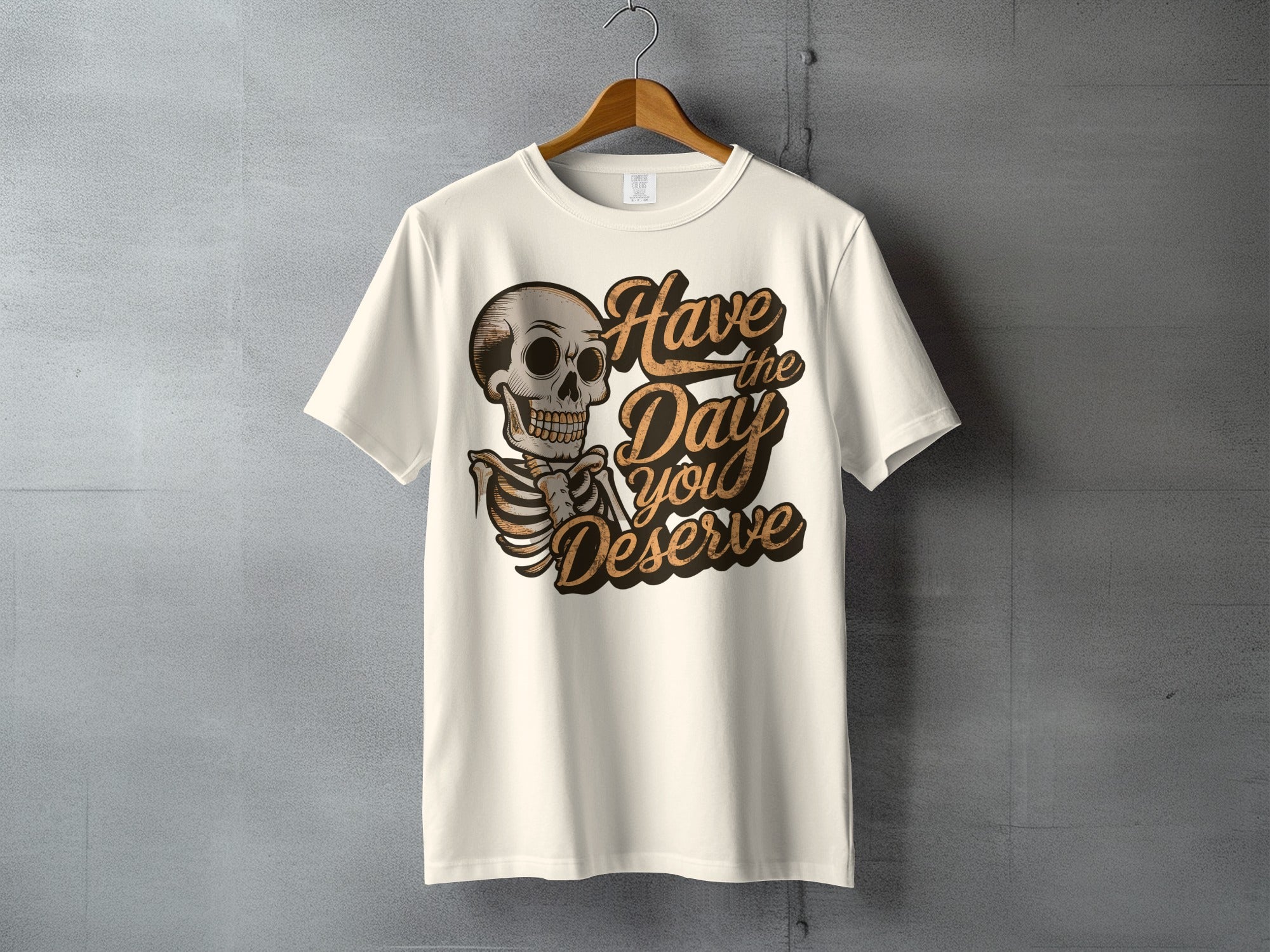 Skeleton Have the Day you Deserve Unique Graphic product type