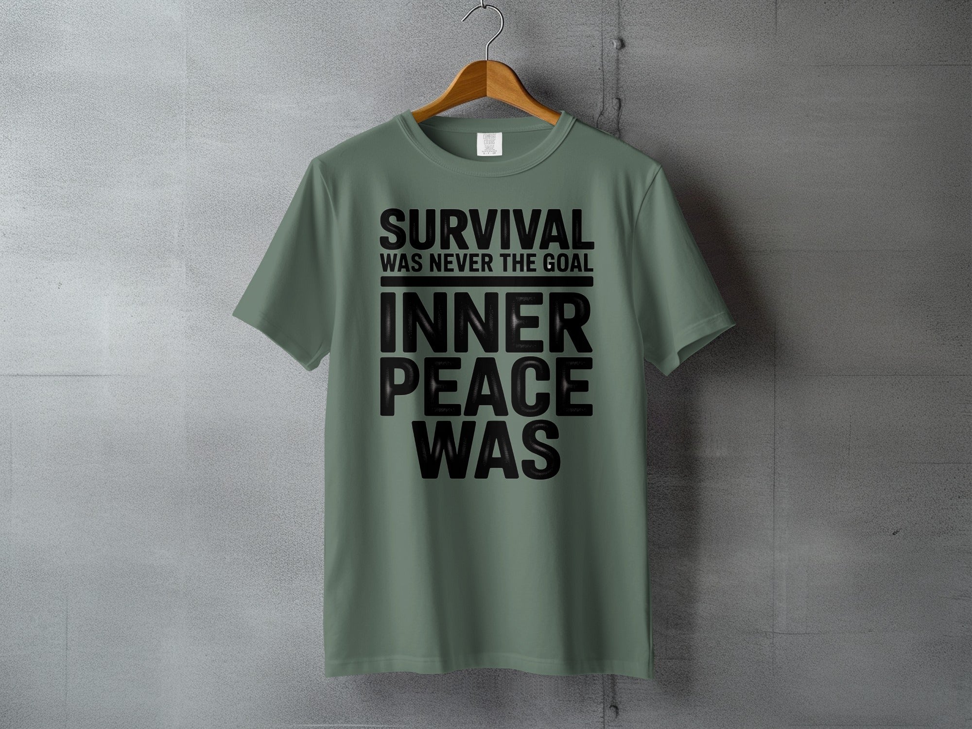 SURVIVAL WAS NEVER THE GOAL INNER PEACE WAS product type